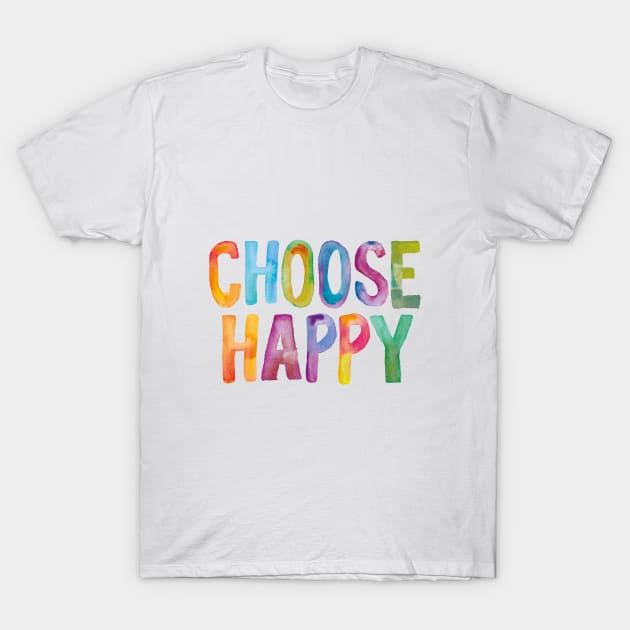 Choose Happy T-Shirt by MotivatedType